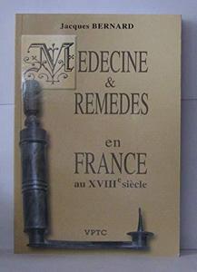 Médecine et remèdes en France au XVIIIe siècle