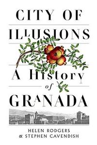 City of Illusions : A History of Granada