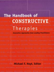 The Handbook of Constructive Therapies: Innovative Approaches from Leading Practitioners