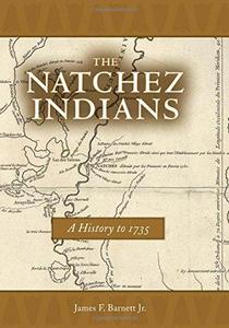 The Natchez Indians : A History to 1735