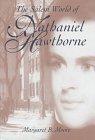 The Salem world of Nathaniel Hawthorne