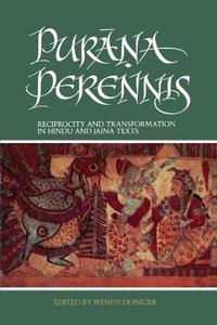 Purana Perennis: Reciprocity and Transformation in Hindu and Jaina Texts