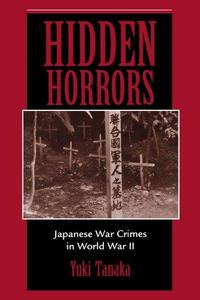 Hidden horrors : Japanese war crimes in World War II
