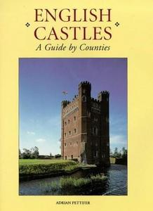 English Castles : A Guide by Counties