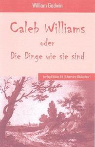 Caleb Williams oder die Dinge wie sie sind