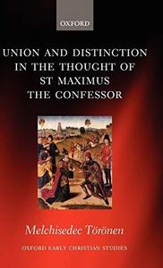 Union and distinction in the thought of St. Maximus the Confessor