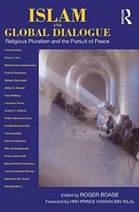 Islam and global dialogue : religious pluralism and the pursuit of peace