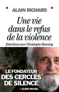 Une vie dans le refus de la violence : entretiens avec Christophe Henning