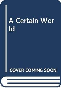 A Certain World cover