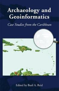 Archaeology and geoinformatics : case studies from the Caribbean