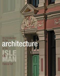 An introduction to the architecture of the Isle of Man