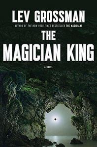 The Magician King (The Magicians #2)
