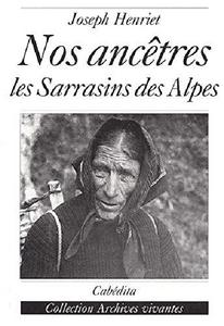 Nos ancêtres, les Sarrasins des Alpes