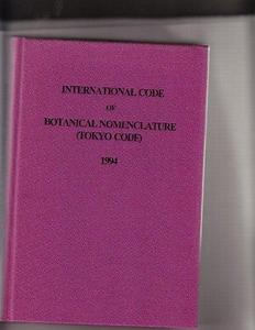 International code of botanical nomenclature : Tokyo code : adopted by the Fifteenth International Botanical Congress, Yokohama, August-September 1993