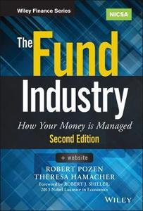 The Fund Industry : How Your Money is Managed