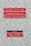 Gender, power, and communication in human relationships
