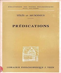 Teles Et Musonius: Predications (Bibliotheque Des Textes Philosophiques) (French Edition)