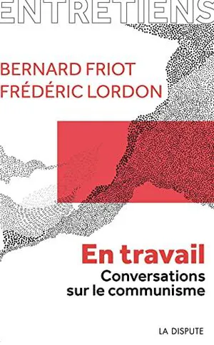 En travail: Conversations sur le communisme