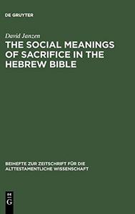 The Social Meanings of Sacrifice in the Hebrew Bible