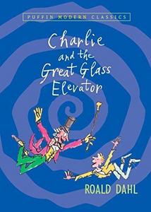 Charlie and the Great Glass Elevator (Charlie Bucket, #2)