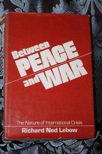 Between Peace and War : The Nature of International Crisis