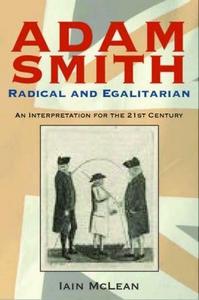 Adam Smith, radical and egalitarian : an interpretation for the 21st century