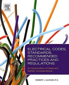 Electrical codes, standards, recommended practices and regulations : an examination of relevant safety considerations