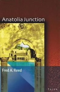 Anatolia Junction : A Journey into Hidden Turkey