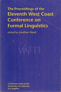 The Proceedings of the Eleventh West Coast Conference on Formal Linguistics