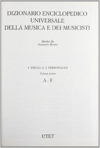 Dizionario enciclopedico universale della musica e dei musicisti : i titoli e i personaggi