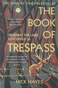 The Book of Trespass : Crossing the Lines that Divide Us