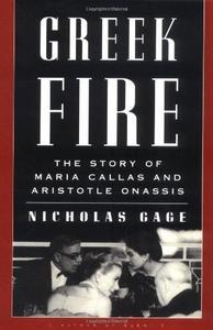 Greek Fire : The Story of Maria Callas and Aristotle Onassis