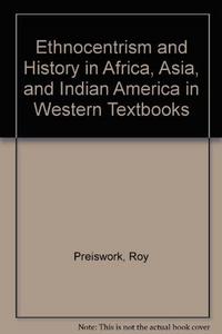 Ethnocentrism and History in Africa, Asia, and Indian America in Western Textbooks