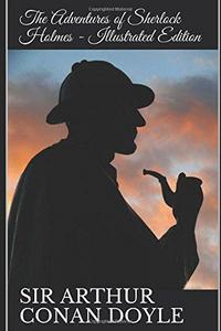 The Adventures of Sherlock Holmes - Illustrated Edition