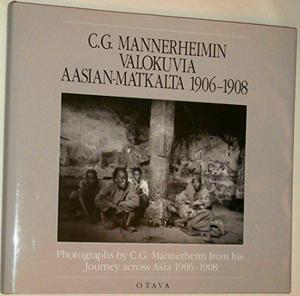 C.G. Mannerheimin valokuvia Aasian-matkalta, 1906-1908