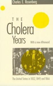 The cholera years: the United States in 1832, 1849, and 1866