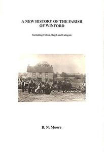 A new history of the parish of Winford, including Felton, Regil and Lulsgate