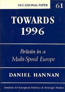 Towards 1996 : Britain in a multi-speed Europe