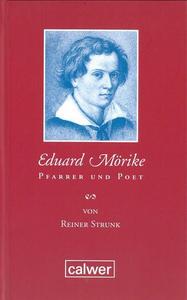 Eduard Mörike: Pfarrer und Poet