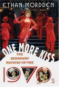 One More Kiss : The Broadway Musical in the 1970s