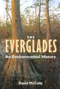 The Everglades : An Environmental History