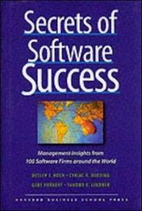 Secrets of Software Success: Management Insights from 100 Software Firms Around the World