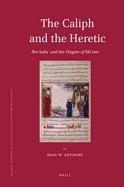 The Caliph and the Heretic : Ibn Saba and the Origins of Shi Ism.