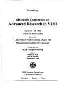 Sixteenth Conference on Advanced Research in VLSI: Proceedings, March 27-29, 1995, Chapel Hill, North Carolina