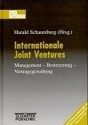 Internationale Joint Ventures. Management - Besteuerung - Vertragsgestaltung.