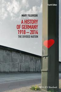 A history of Germany, 1918-2014 : the divided nation