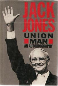 Union man: The autobiography of Jack Jones