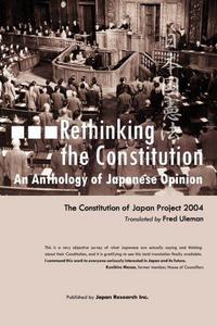 Rethinking the Constitution : An Anthology of Japanese Opinion