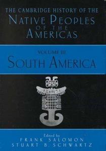 The Cambridge history of the native peoples of the Americas Volume III