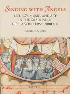 Singing with angels : liturgy, music and art in the Gradual of Gisela von Kerssenbrock